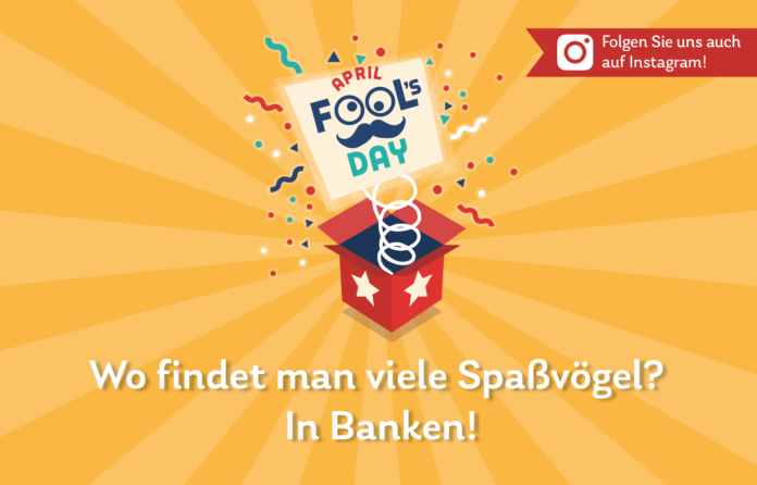 Grafik zum 1. April mit der Auffschrift Wo findet man viele Spaßvögel? In Banken!|Grafik zum Daily Lustige Banken wo gibt es denn so etwas? Aprilscherze in Banken und Versicherungen
